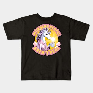 Funny Unicorn dislike mornings Design - "Morning People Aren't Real" Kids T-Shirt